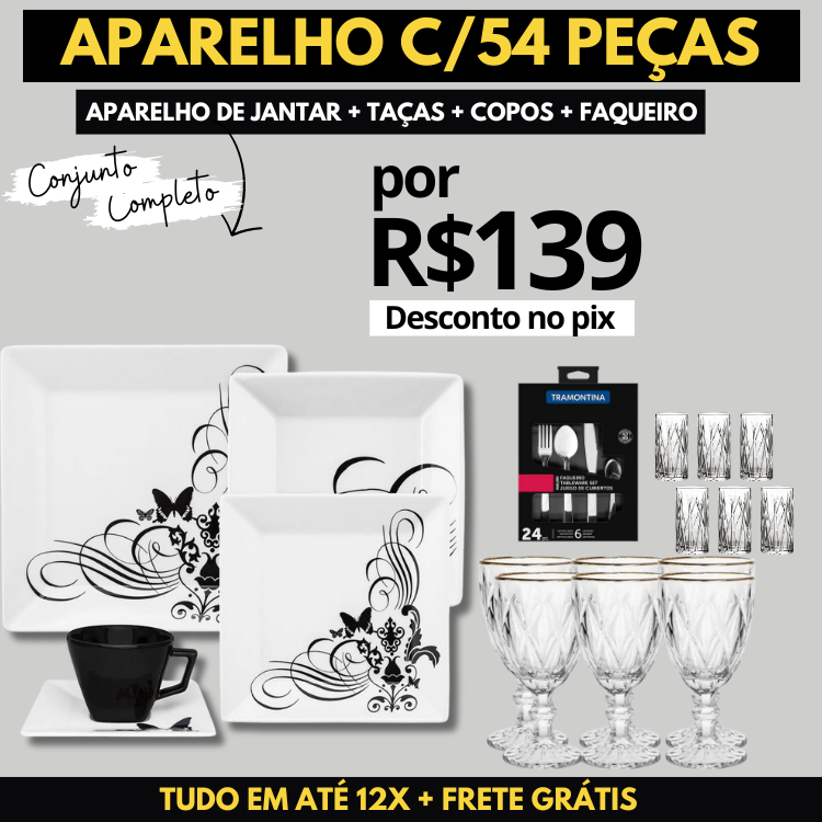 Aparelho de Jantar Oxford + Taças Diamond + Copos Cristal + Faqueiro V2 [OFERTA DO DIA 23/08]